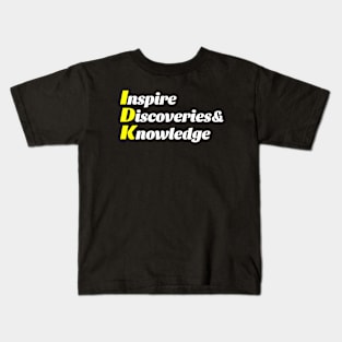 IDK - Inspire Discoveries & Knowledge Kids T-Shirt